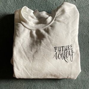 Future wifey crewneck